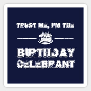 Birthday Celebrant Birthday Gift Meme Magnet